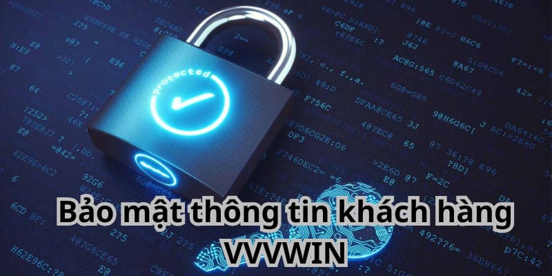 VVVWIN Bảo mật thông tin khách hàng VVVWIN
