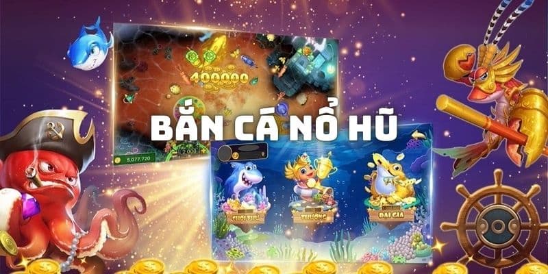 Tìm hiểu về bắn cá nổ hũ tại VVVWIN Tìm hiểu về bắn cá nổ hũ tại VVVWIN