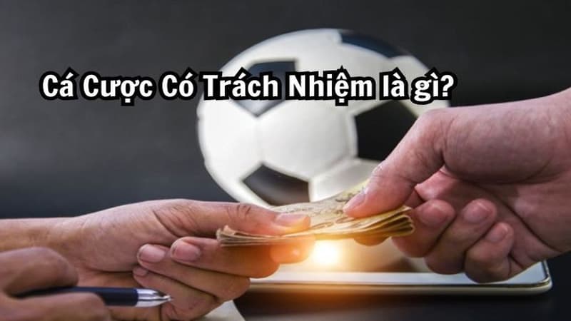 Cá cược có trách nhiệm Cá cược có trách nhiệm là gì?