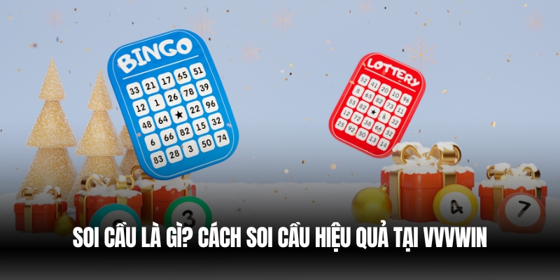 Soi Cầu Là Gì? Cách Soi Cầu Hiệu Quả Tại Địa Chỉ Uy Tín VVVwin 1 soi cau la gi